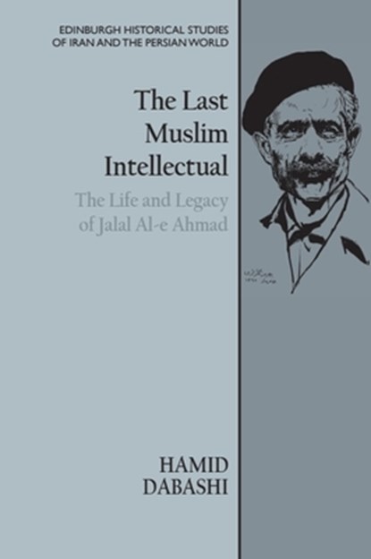 The Last Muslim Intellectual, Hamid Dabashi - Paperback - 9781474479295
