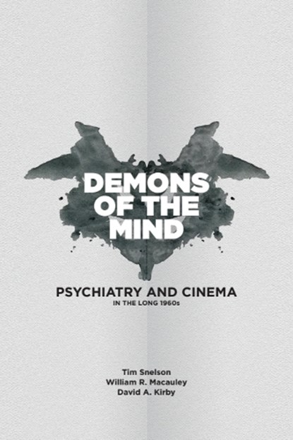 Demons of the Mind, Tim (Associate Professor in Media History Snelson ; William (Lecturer Macauley ; David Allen (Professor in Science and Technology Studies Kirby - Paperback - 9781474486422
