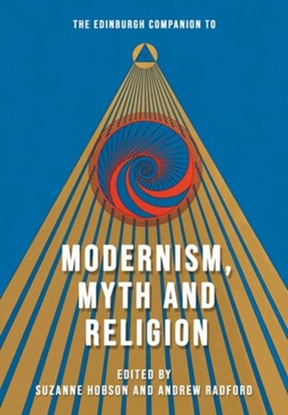 The Edinburgh Companion to Modernism, Myth and Religion, Suzanne Hobson ; Andrew D Radford - Gebonden - 9781474494786