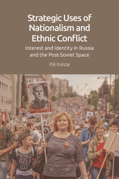 Strategic Uses of Nationalism and Ethnic Conflict, Pal Kolsto - Gebonden - 9781474495004