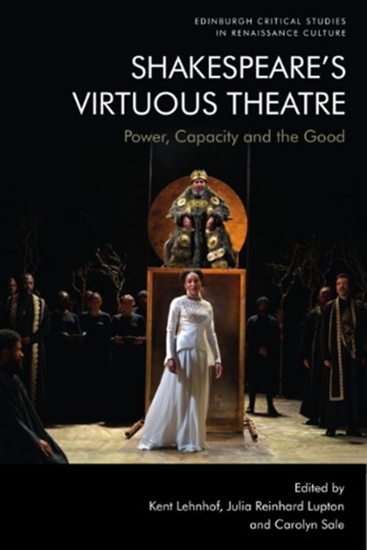 Shakespeare'S Virtuous Theatre, Kent Lehnhof ; Julia Reinhard Lupton ; Carolyn Sale - Gebonden - 9781474499040