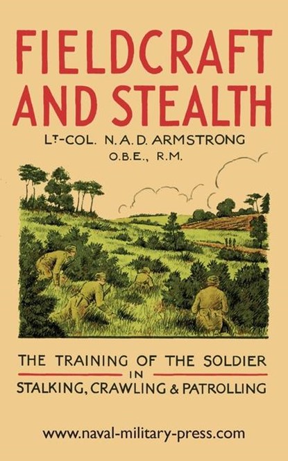 Fieldcraft and Stealth, Lt -Col N a D Armstrong - Paperback - 9781474539197
