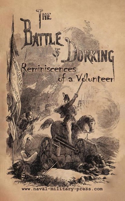 THE BATTLE OF DORKING Reminiscences of a Volunteer, George Tomkyns Chesney - Paperback - 9781474539418