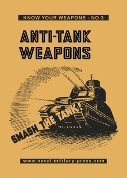 ANTI-TANK WEAPONS Smash The Tank, Nicholson & Watson - Paperback - 9781474539449