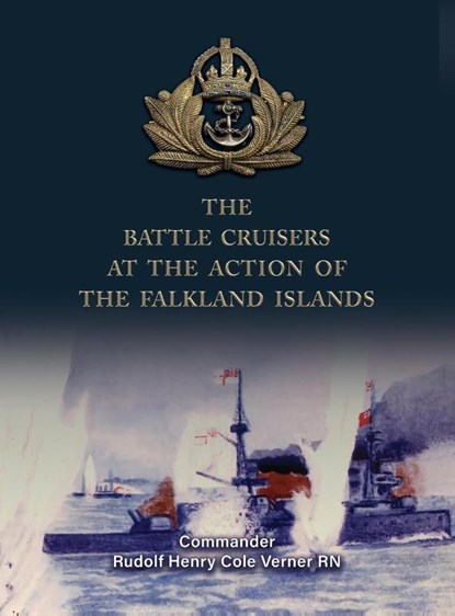 The Battle Cruisers at the Action of the Falkland Islands, Rudolf Henry Cole Verner - Gebonden - 9781474541718
