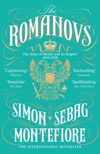 The Romanovs, Simon Sebag Montefiore - Ebook - 9781474600279