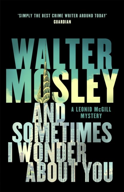 And Sometimes I Wonder About You, Walter Mosley - Paperback - 9781474600910