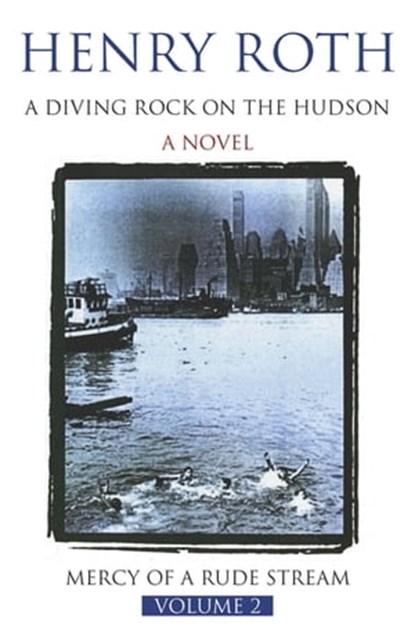 A Diving Rock on The Hudson, Henry Roth - Ebook - 9781474601375