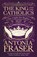 The King and the Catholics, Lady Antonia Fraser - Paperback - 9781474601948