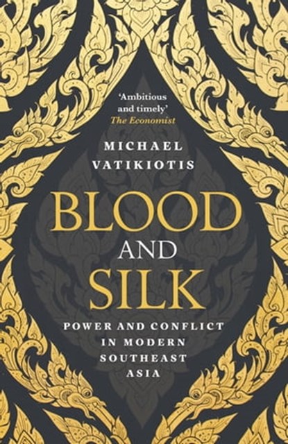 Blood and Silk, Michael Vatikiotis - Ebook - 9781474602020