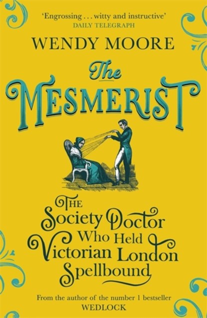 The Mesmerist, Wendy Moore - Paperback - 9781474602310