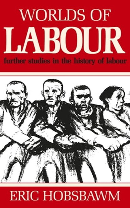 Worlds of Labour, Prof Eric Hobsbawm - Ebook - 9781474603089