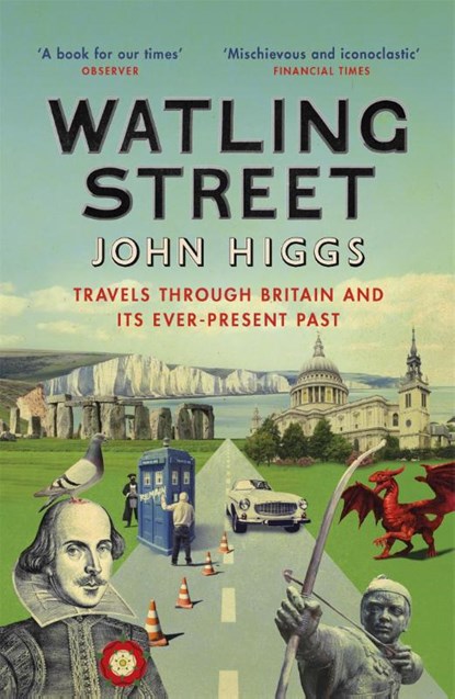 Watling Street, John Higgs - Paperback - 9781474603485