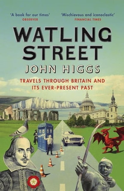 Watling Street, John Higgs - Ebook - 9781474603492