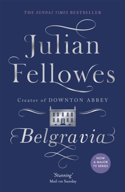 Julian Fellowes's Belgravia, Julian Fellowes - Paperback - 9781474603546