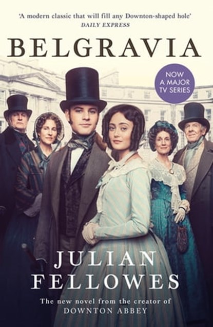 Julian Fellowes's Belgravia, Julian Fellowes - Ebook - 9781474604185
