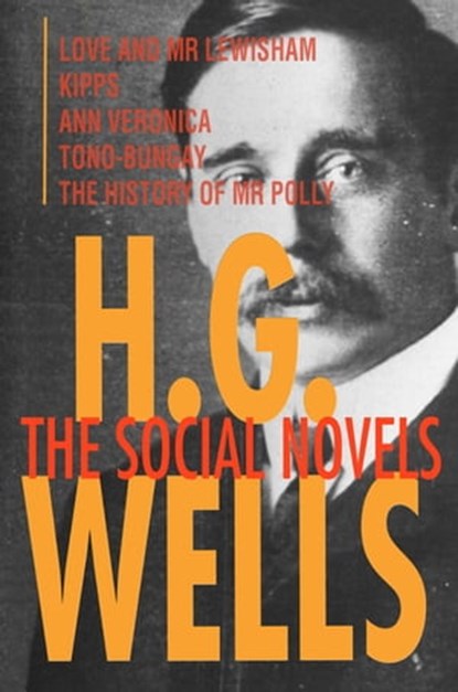 H. G. Wells: The Social Novels, H.G. Wells - Ebook - 9781474604390
