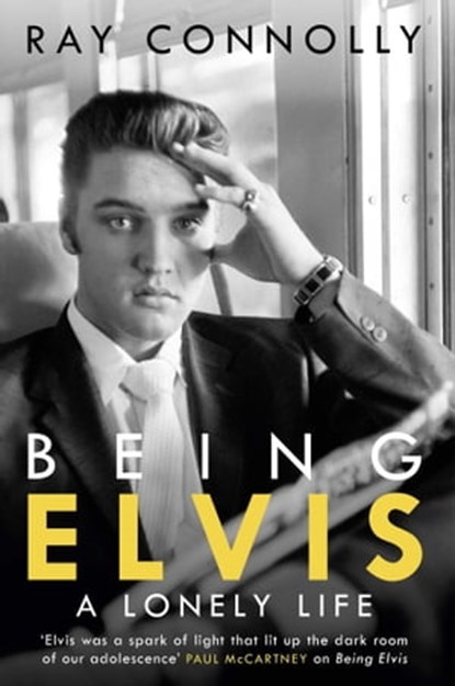 Being Elvis, Ray Connolly - Ebook - 9781474604581