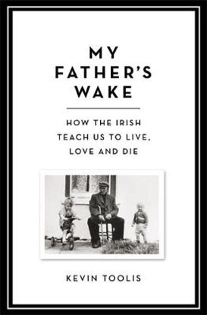 My Father's Wake, TOOLIS,  Kevin - Paperback - 9781474605236