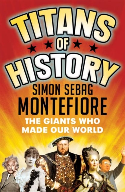 Titans of History, Simon Sebag Montefiore - Paperback - 9781474606462