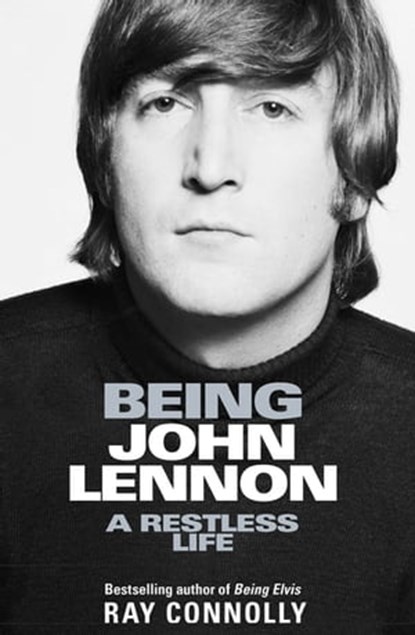 Being John Lennon, Ray Connolly - Ebook - 9781474606837
