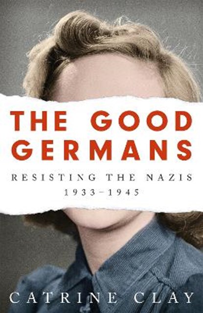 The Good Germans, CLAY,  Catrine - Gebonden - 9781474607872