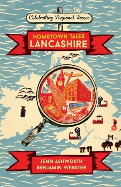 Hometown Tales: Lancashire, Jenn Ashworth ; Benjamin Webster - Gebonden - 9781474608237