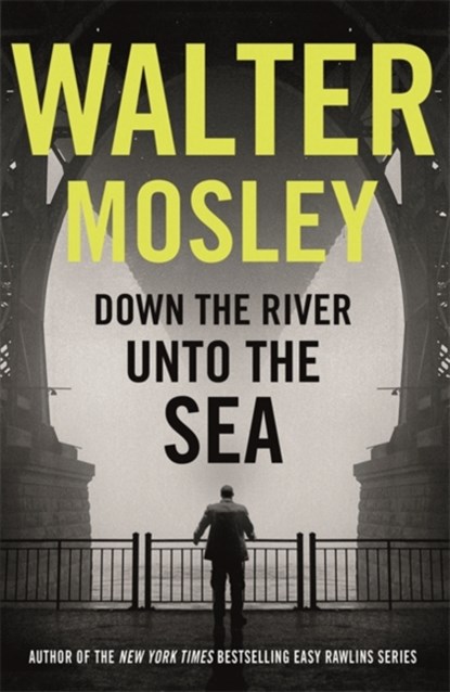 Down the River Unto the Sea, Walter Mosley - Paperback - 9781474608671