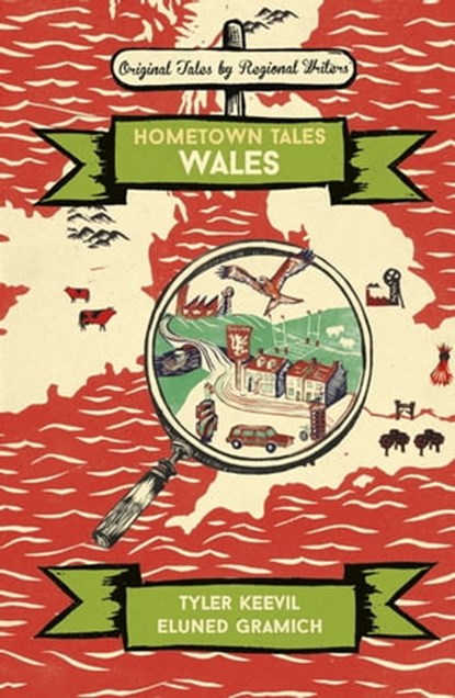 Hometown Tales: Wales, Tyler Keevil ; Eluned Gramich - Ebook - 9781474608725