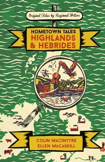 Hometown Tales: Highlands and Hebrides, Colin MacIntyre ; Ellen MacAskill - Ebook - 9781474608824