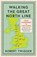 Walking the Great North Line, Robert Twigger - Gebonden - 9781474609050