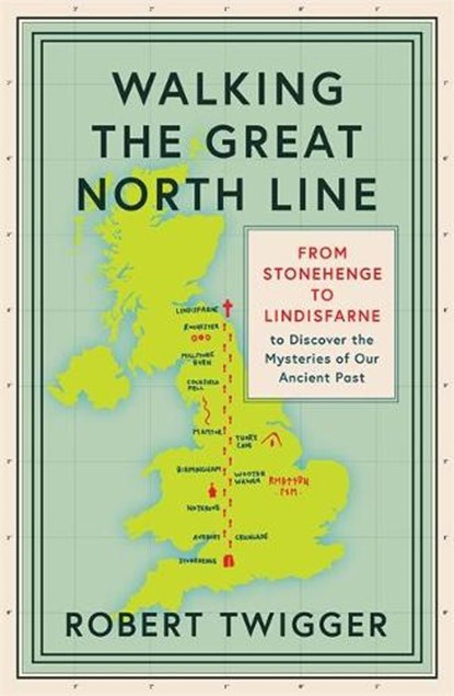 Walking the Great North Line, Robert Twigger - Gebonden - 9781474609050