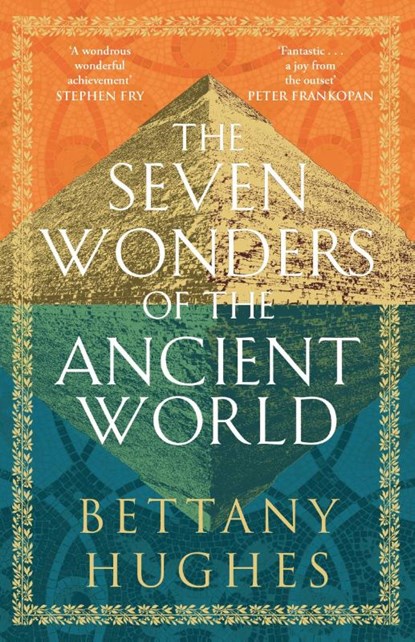 The Seven Wonders of the Ancient World, Bettany Hughes - Paperback - 9781474610346