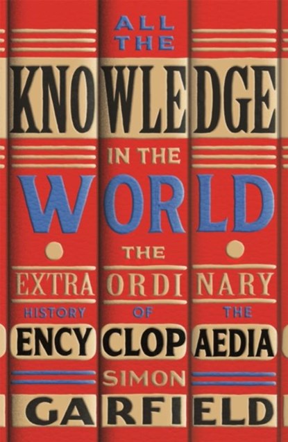 All the Knowledge in the World, Simon Garfield - Gebonden - 9781474610773