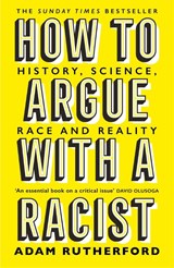 How to Argue With a Racist - Adam Rutherford - 9781474611251