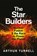 The Star Builders, Arthur Turrell - Gebonden - 9781474611589