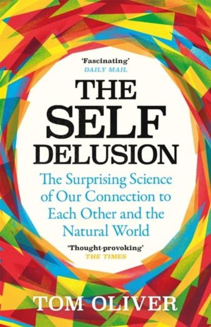 The Self Delusion, Tom Oliver - Paperback - 9781474611763