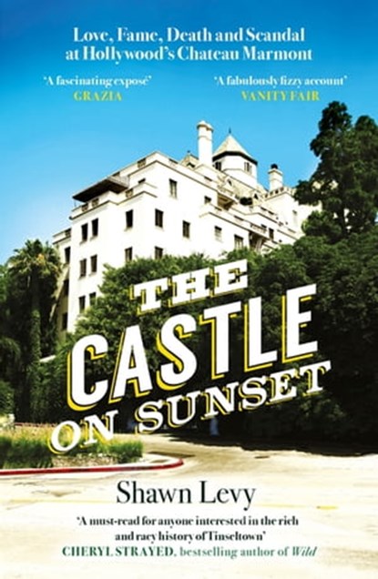 The Castle on Sunset, Shawn Levy - Ebook - 9781474611855