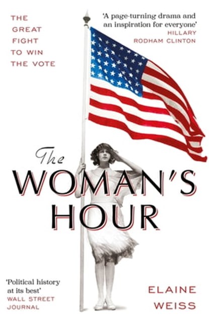 The Woman's Hour, Elaine Weiss - Ebook - 9781474612227