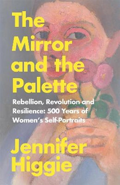 The Mirror and the Palette, HIGGIE,  Jennifer - Gebonden - 9781474613774