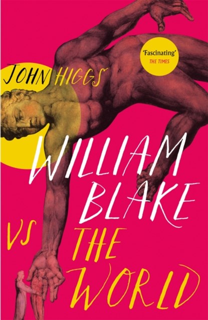 William Blake vs the World, John Higgs - Paperback - 9781474614368