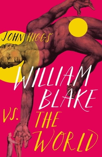 William Blake vs the World, John Higgs - Ebook - 9781474614375