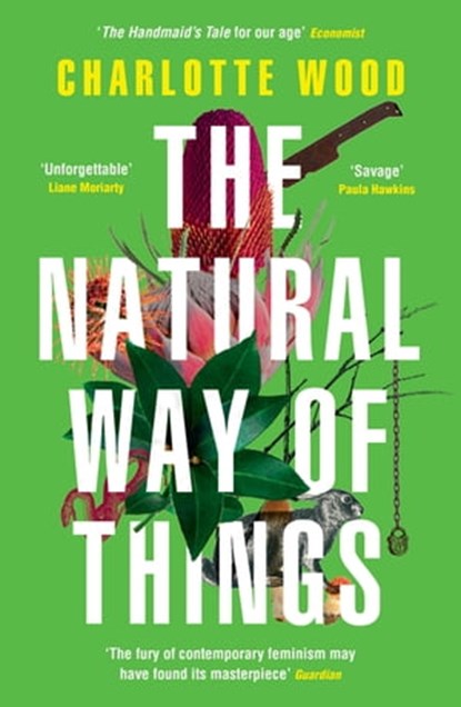 The Natural Way of Things, Charlotte Wood - Ebook - 9781474614429