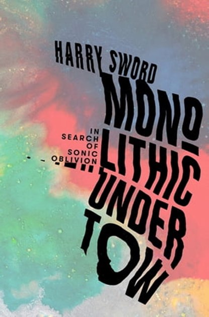 Monolithic Undertow, Harry Sword - Ebook - 9781474615266