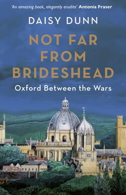 Not Far From Brideshead, Daisy Dunn - Ebook - 9781474615594