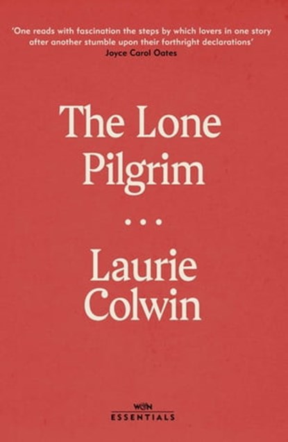 The Lone Pilgrim, Laurie Colwin - Ebook - 9781474616010