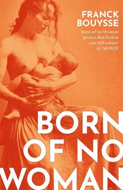 Born of No Woman, Franck Bouysse - Paperback - 9781474616249