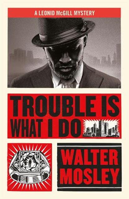 Trouble Is What I Do, Walter Mosley - Paperback - 9781474616546