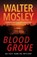 Blood Grove, Walter Mosley - Paperback - 9781474616584