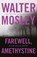 Farewell, Amethystine, Walter Mosley - Paperback - 9781474616607